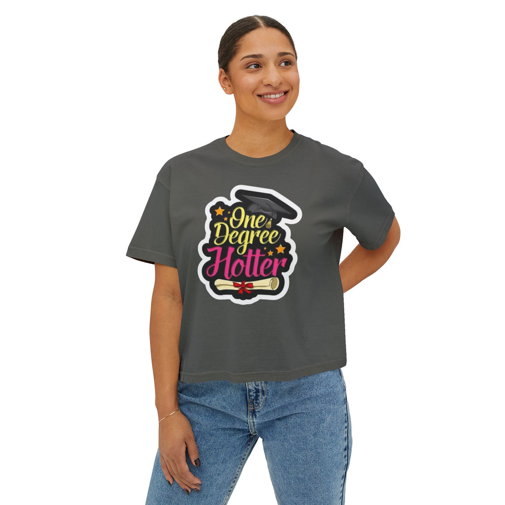 One Degree Hotter Graduation Boxy Tee — Women's Grad Cap & Diploma Celebration Shirt