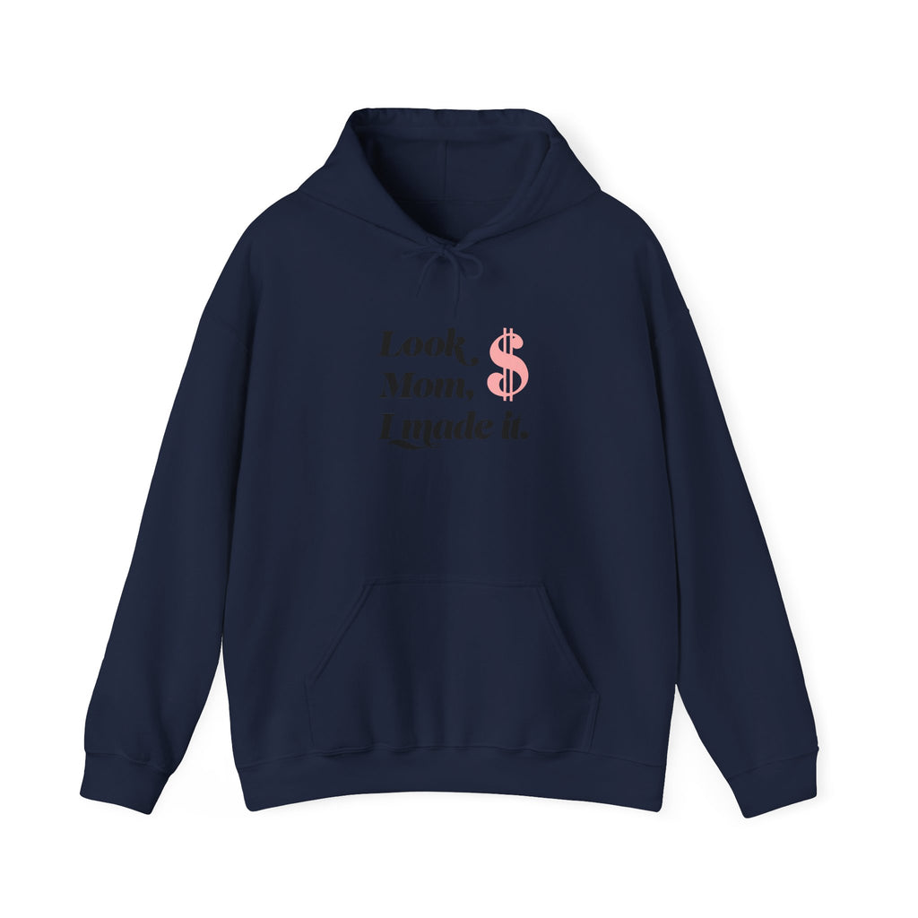 Look, Mom, I Made It Hoodie — Funny Success Quote Pullover for Graduates & New Achievers