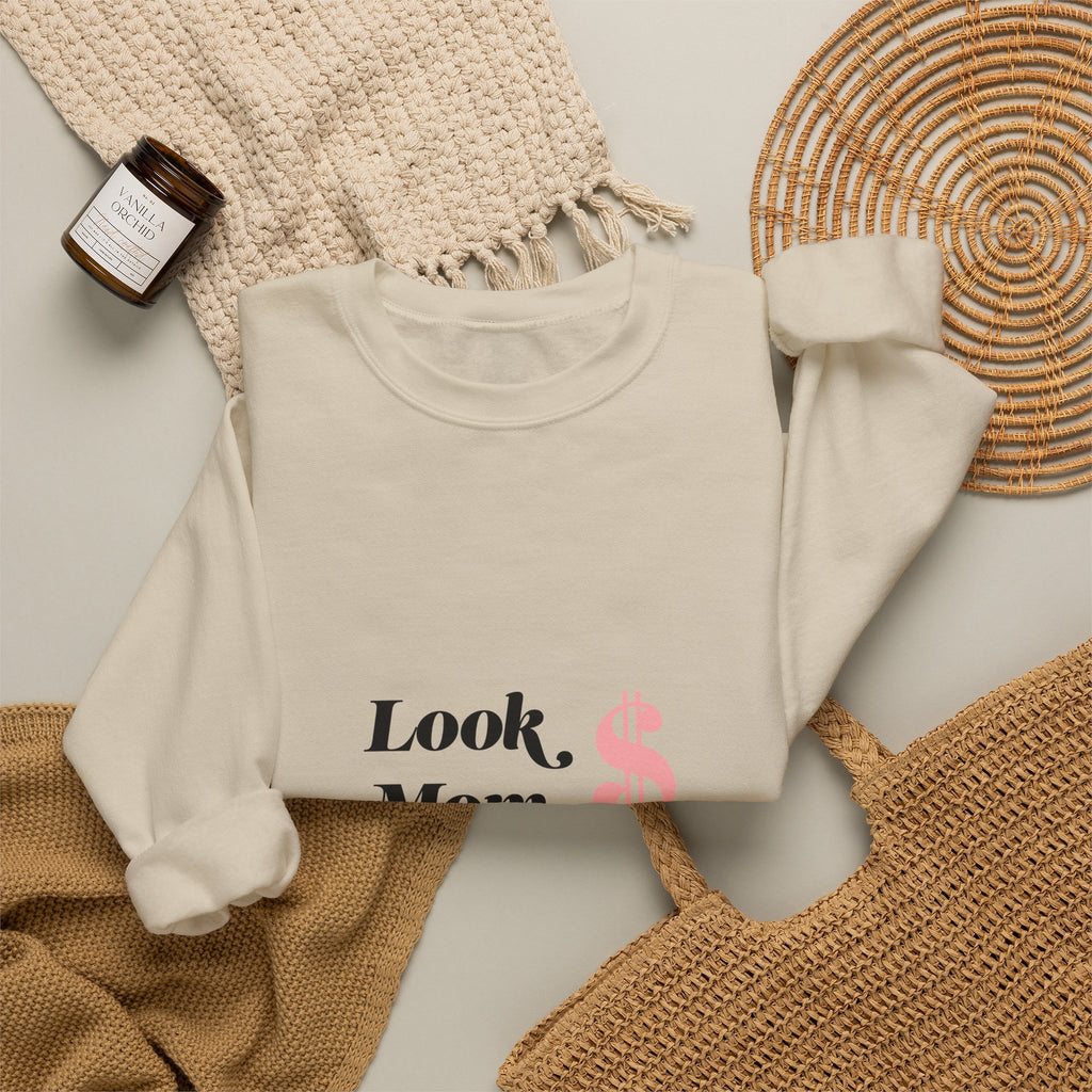 Crewneck Sweatshirt — "Look, Mom, I Made It" Money Quote