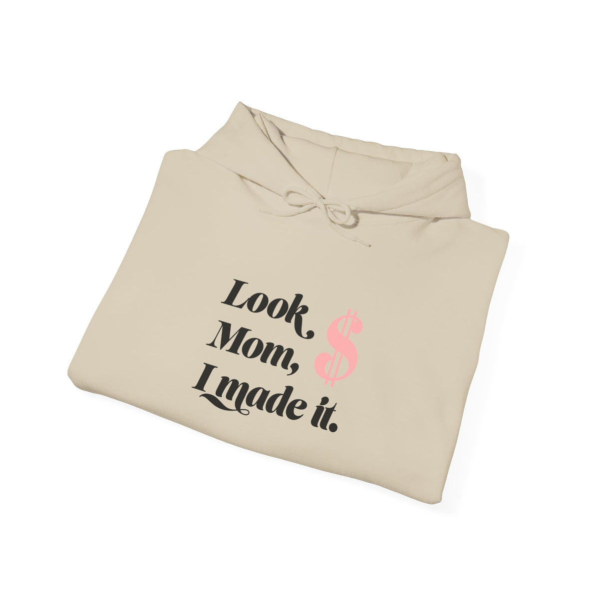 Look, Mom, I Made It Hoodie — Funny Success Quote Pullover for Graduates & New Achievers