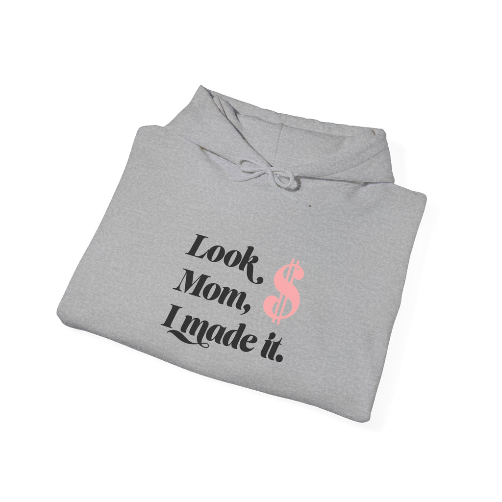 Look, Mom, I Made It Hoodie — Funny Success Quote Pullover for Graduates & New Achievers