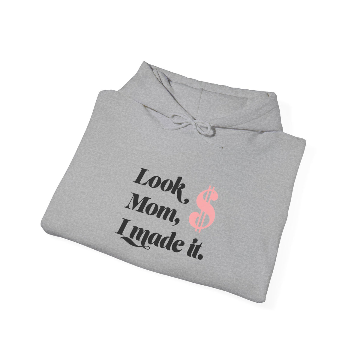 Look, Mom, I Made It Hoodie — Funny Success Quote Pullover for Graduates & New Achievers