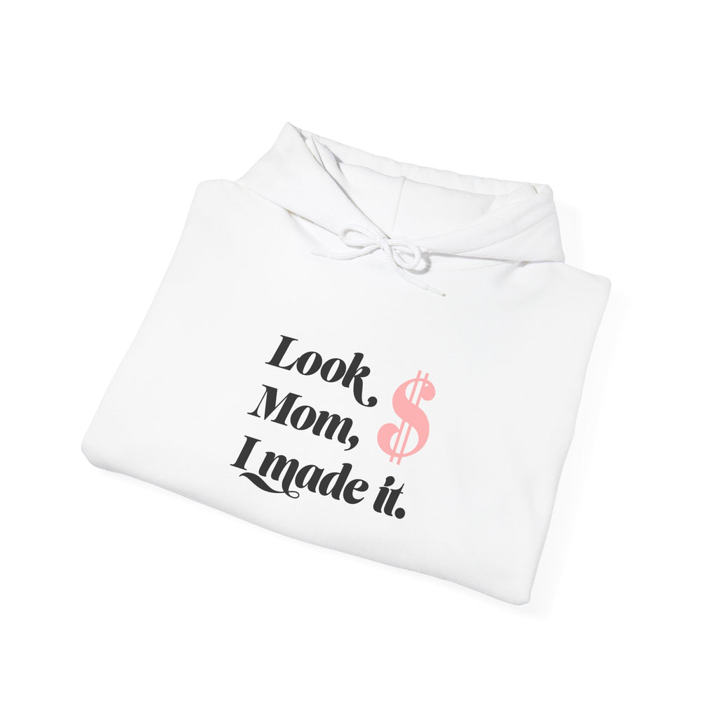 Look, Mom, I Made It Hoodie — Funny Success Quote Pullover for Graduates & New Achievers