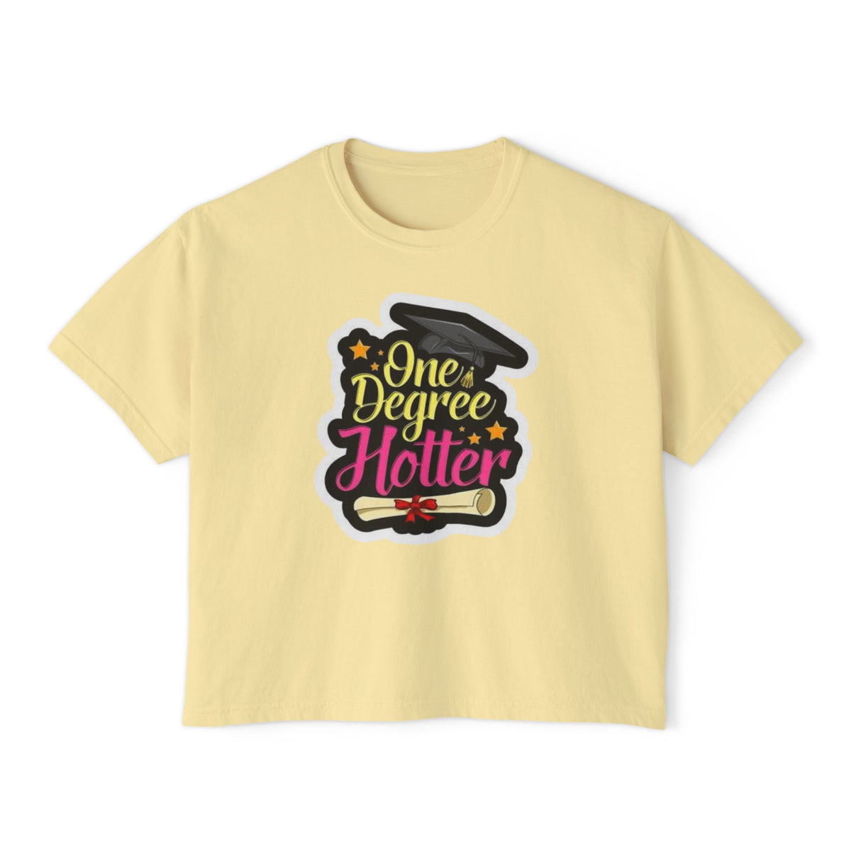 One Degree Hotter Graduation Boxy Tee — Women's Grad Cap & Diploma Celebration Shirt