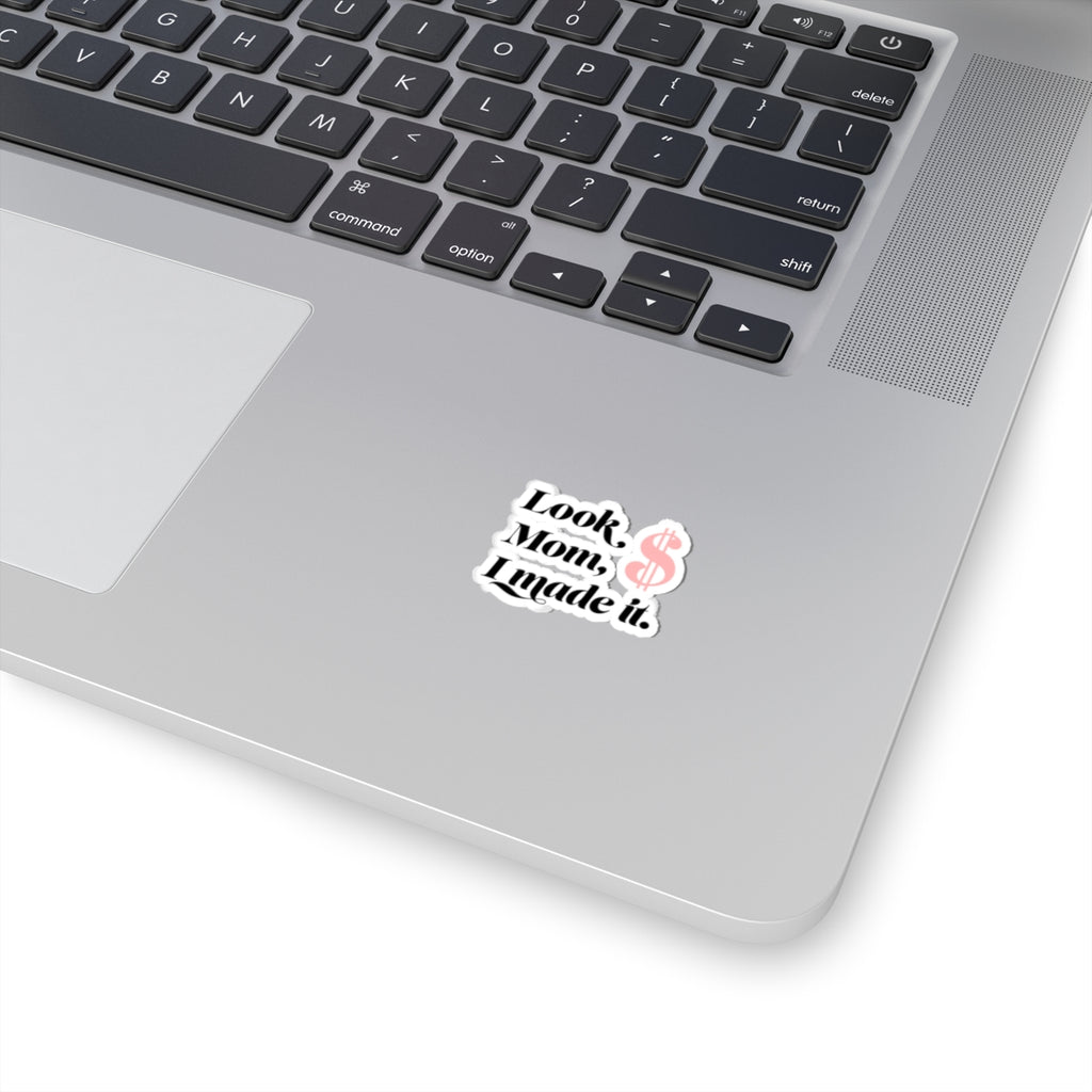 Sticker — "Look Mom, I Made It." Money Dollar Sign Laptop Sticker