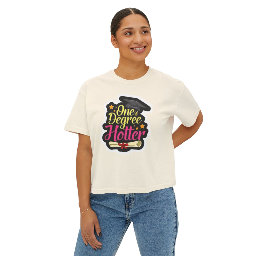 One Degree Hotter Graduation Boxy Tee — Women's Grad Cap & Diploma Celebration Shirt