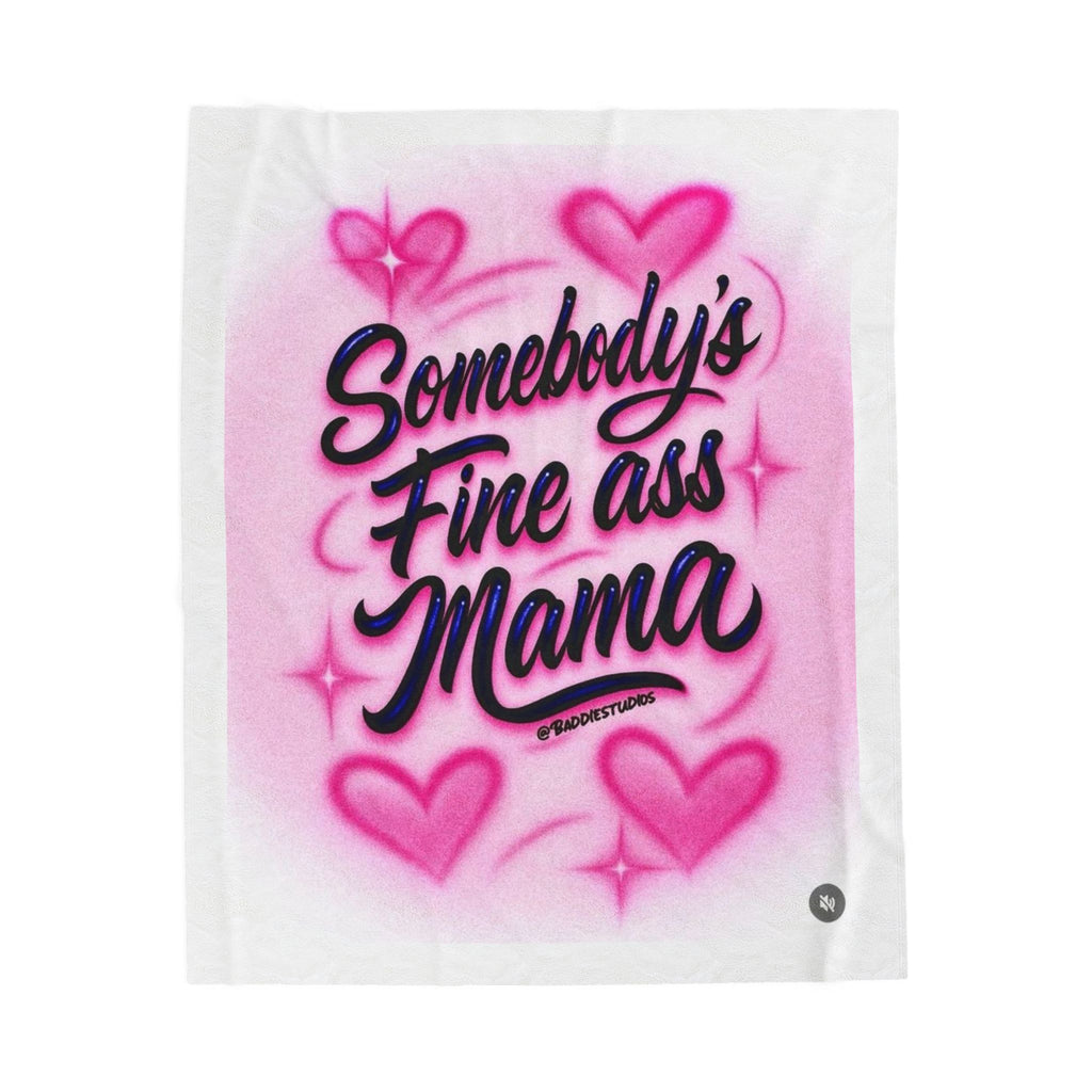 Somebody's Fine Ass Mama Velveteen Plush Blanket — Pink Airbrush Heart Throw for Mom, Mother's Day Gift