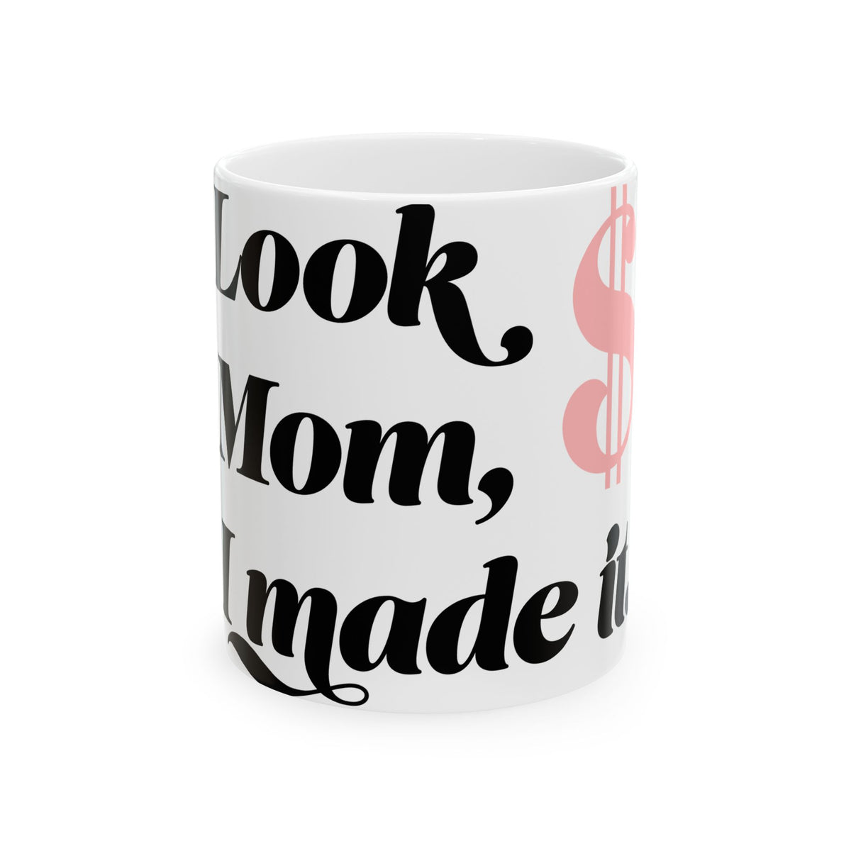 Ceramic Mug — "Look Mom, I Made It" Funny Achievement Coffee Cup (11oz & 15oz)