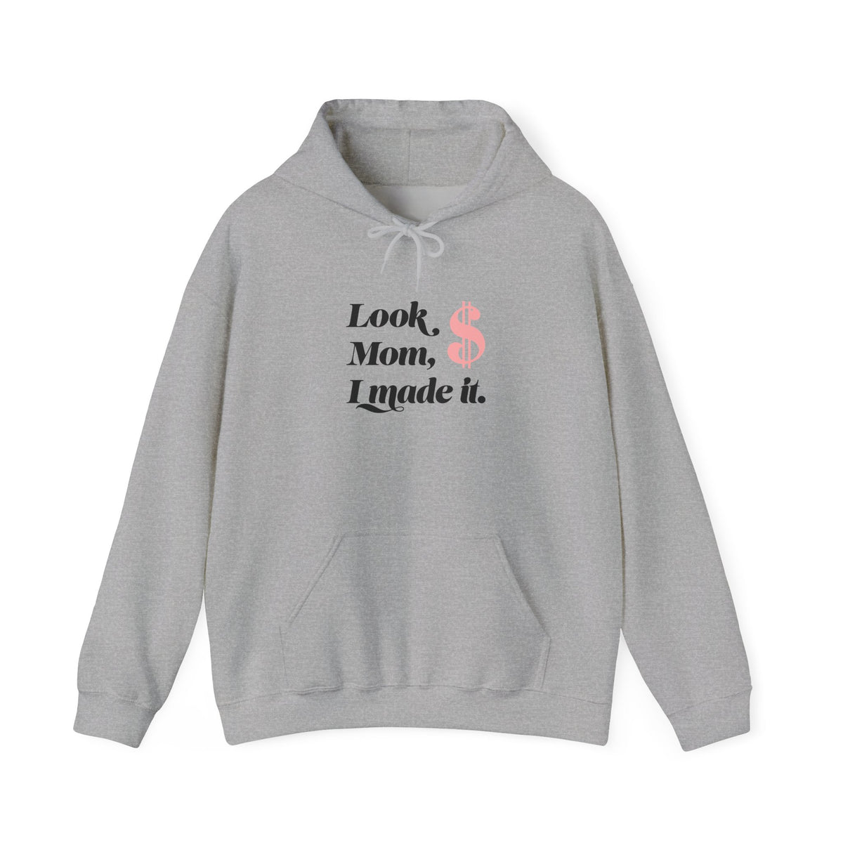 Look, Mom, I Made It Hoodie — Funny Success Quote Pullover for Graduates & New Achievers