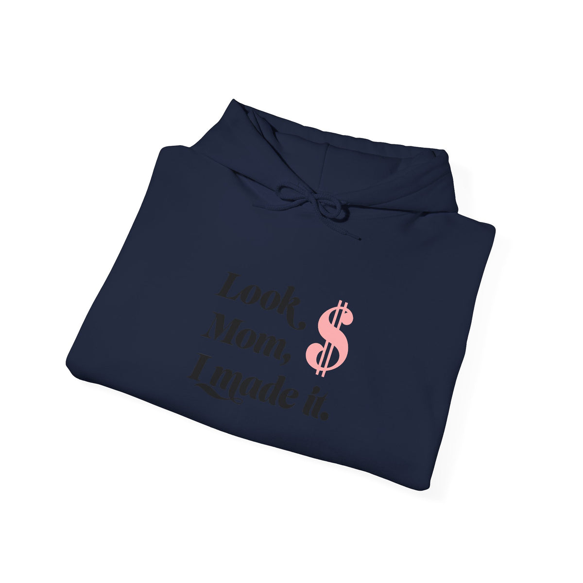 Look, Mom, I Made It Hoodie — Funny Success Quote Pullover for Graduates & New Achievers