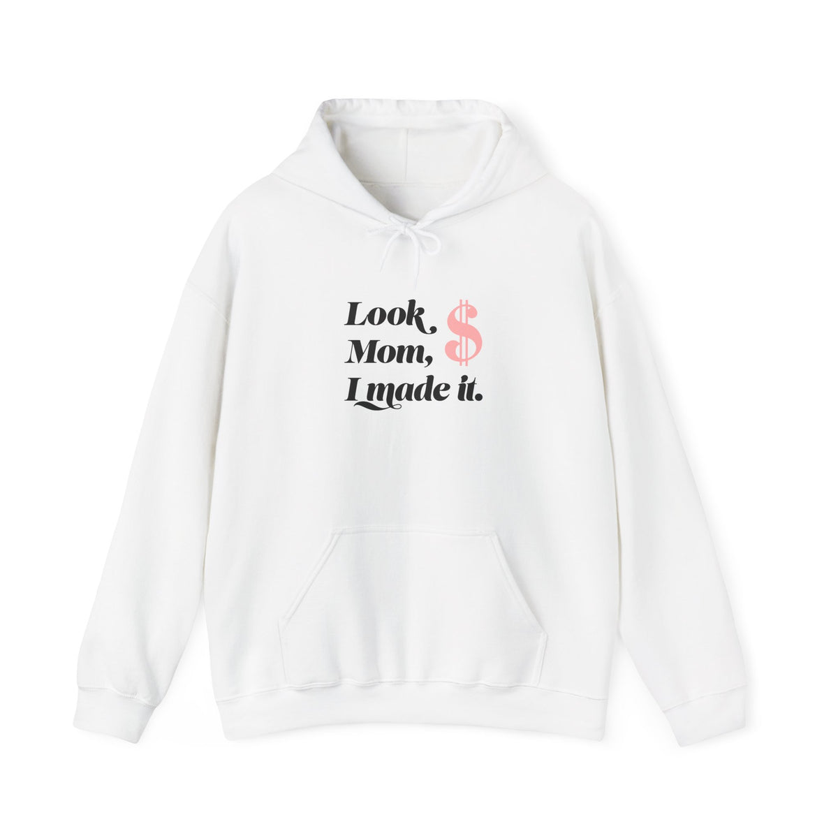 Look, Mom, I Made It Hoodie — Funny Success Quote Pullover for Graduates & New Achievers
